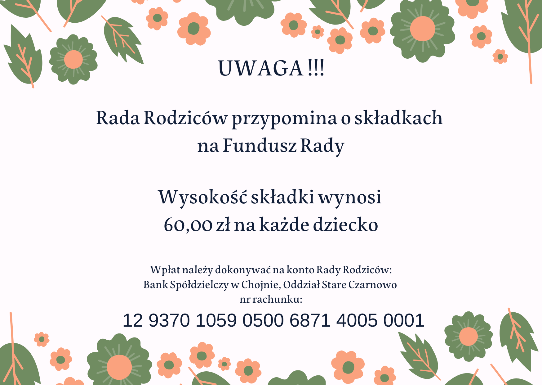  Rada Rodziców przypomina o składkach na Fundusz Rady wysokość składki na wynosi 5000 zł na każde dziecko Wpłat należy dokonywać na konto Rady Rodziców Bank Spółdzielczy w Chojnie Oddział Stare C 8